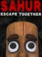 SAHUR: Escape Together