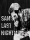 Sam's Last Nightmare