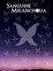 Sanguine Melancholia