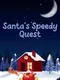 Santa's Speedy Quest