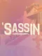'Sassin