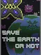 Save the Earth or Not