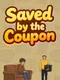 Saved by the Coupon