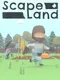 Scapeland
