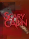 Scary Cabin