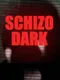 Schizo Dark