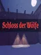 Schloss der Wölfe