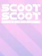 Scoot Scoot
