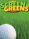 Screen Greens