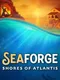 Seaforge: Shores of Atlantis