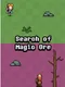 Search of Magic Ore