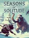 Seasons of Solitude