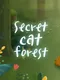Secret Cat Forest