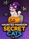 Secret Cats: Haunted Mansion
