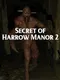Secret of Harrow Manor 2