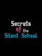 Secrets of the Silent School