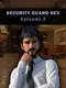 Security Guard Sex: Episode 2