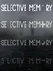 Selective Memory