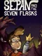 Sepan and the Seven Flasks