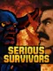 Serious Survivors