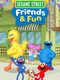 Sesame Street: Friends & Fun