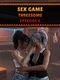 Sex Game - Threesome - Episode 6
