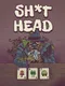 Sh*thead