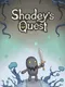 Shadey's Quest