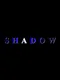 Shadow