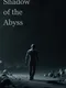 Shadow of The Abyss