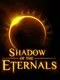 Shadow of the Eternals