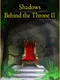 Shadows Behind the Throne 2