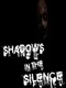 Shadows in the Silence