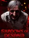 Shadows of Despair