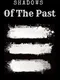 Shadows of the Past