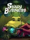 Shady Business