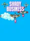 Shady Business