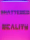 Shattered Reality
