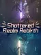 Shattered Realm Rebirth