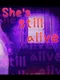 She's Still Alive