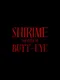 Shirime: The Curse of Butt-Eye
