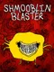 Shmooblin Blaster