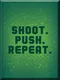 Shoot. Push. Repeat.