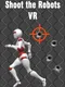 Shoot the Robots VR