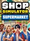 Shop Simulator: Supermarket