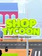 Shop Tycoon: Prepare Your Wallet