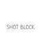 Shot Block