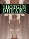 Shotgun Dreams