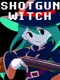 Shotgun Witch