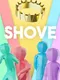 Shove